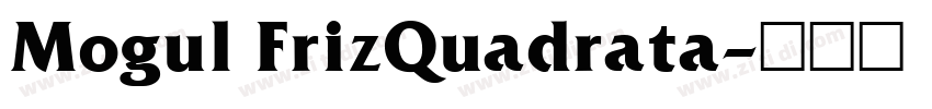 Mogul FrizQuadrata字体转换